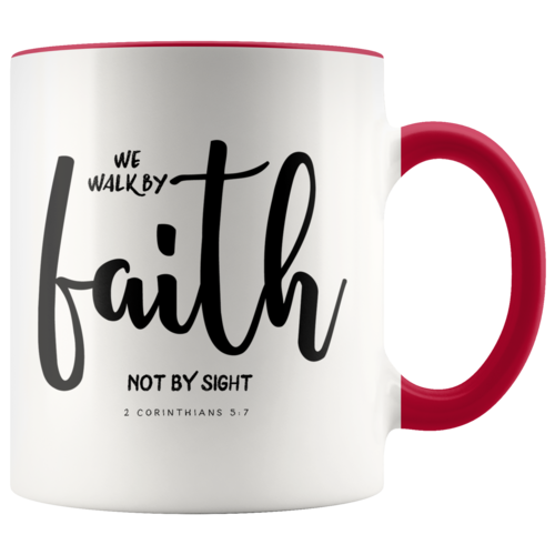 We Walk By Faith Not By Sight Scripture Mug 2 Corinthians 5:7
