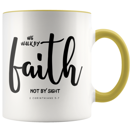 We Walk By Faith Not By Sight Scripture Mug 2 Corinthians 5:7