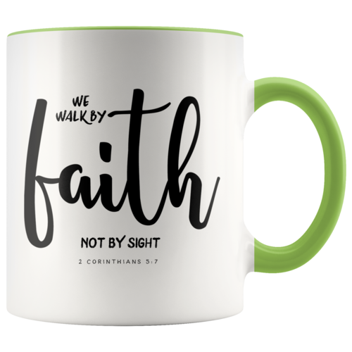 We Walk By Faith Not By Sight Scripture Mug 2 Corinthians 5:7