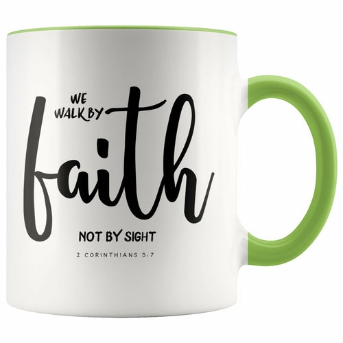 We Walk By Faith Not By Sight Scripture Mug 2 Corinthians 5:7